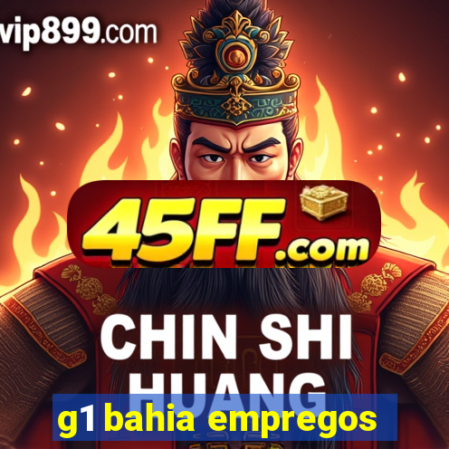 g1 bahia empregos